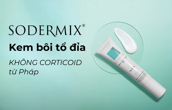 Sodermix - Kem bôi tổ đỉa KHÔNG CORTICOID từ Pháp